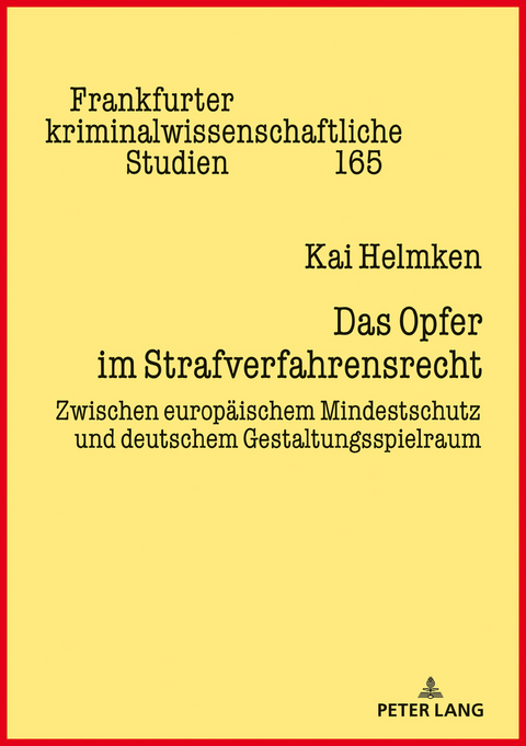 Das Opfer im Strafverfahrensrecht - Kai Michael Helmken