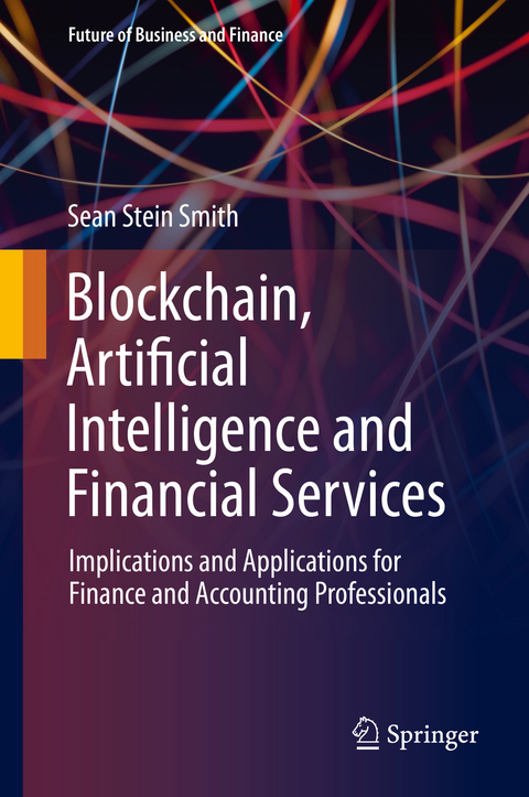 Blockchain, Artificial Intelligence and Financial Services - Sean Stein Smith