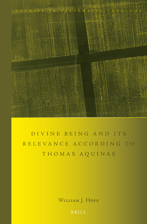 Divine being and its relevance according to Thomas Aquinas - William J. Hoye