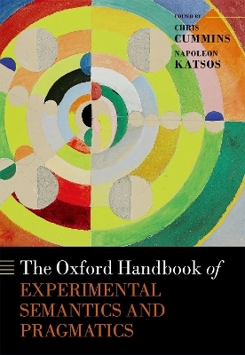 The Oxford Handbook of Experimental Semantics and Pragmatics - 