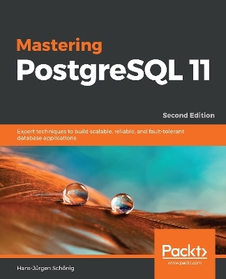 Mastering PostgreSQL 11 - Hans-Jürgen Schönig