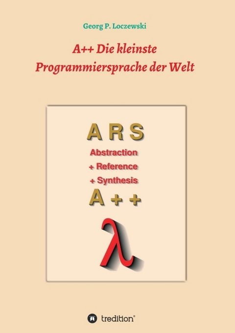 A++ Die kleinste Programmiersprache der Welt - Georg P. Loczewski