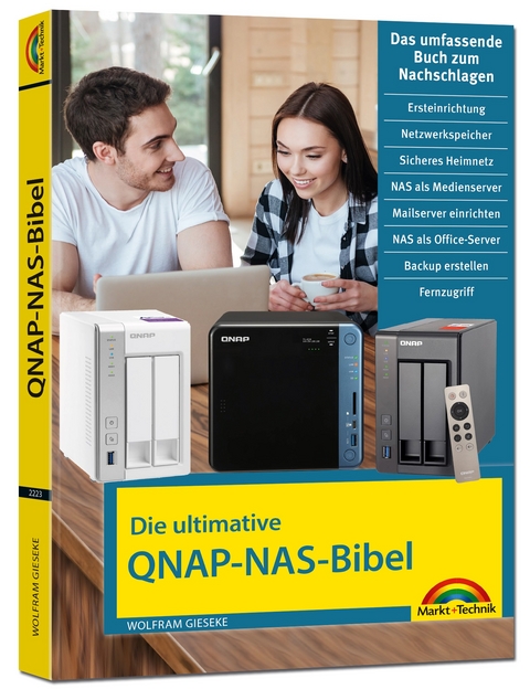 Die ultimative QNAP NAS Bibel - Das Praxisbuch - mit vielen Insider Tipps und Tricks - komplett in Farbe - Wolfram Gieseke