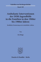 Ambulante Interventionen der DDR-Jugendhilfe in die Familien in den 1960er bis 1980er Jahren. - Iris Riege