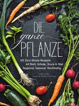 Die ganze Pflanze - Susann Kreihe