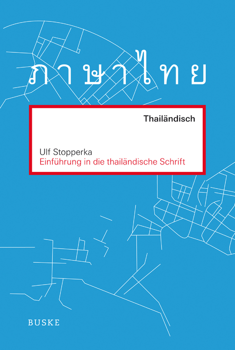 Einführung in die thailändische Schrift - Ulf Stopperka