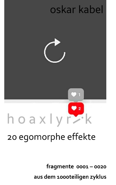 Hoaxlyrik - 20 Egomorphe Effekte - Oskar Kabel