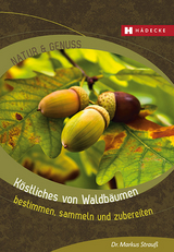 Köstliches von Waldbäumen - Markus Strauß