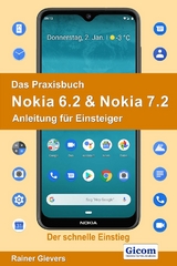 Das Praxisbuch Nokia 6.2 & Nokia 7.2 - Anleitung für Einsteiger - Rainer Gievers