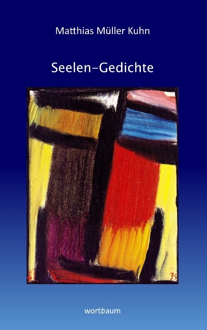 Seelen-Gedichte - Matthias Müller Kuhn