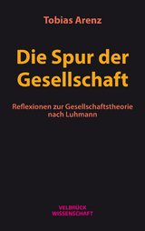 Die Spur der Gesellschaft - Tobias Arenz