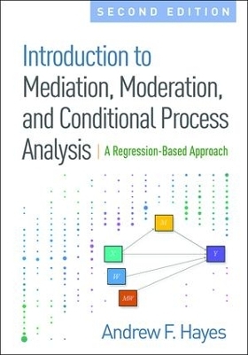 Introduction to Mediation, Moderation, and Conditional Process Analysis - Andrew F. Hayes