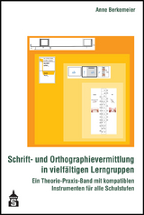 Schrift- und Orthographievermittlung in vielfältigen Lerngruppen - Anne Berkemeier