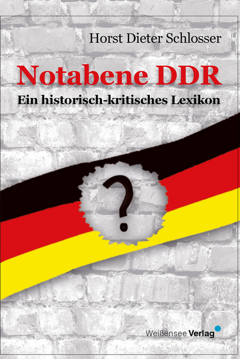 Notabene DDR - Horst Dieter Schlosser