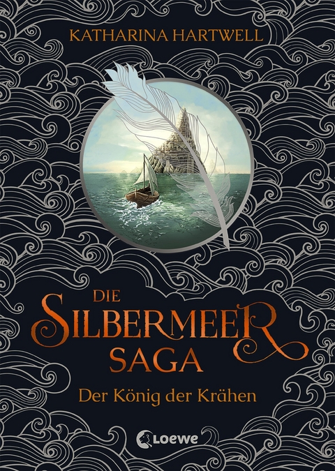 Die Silbermeer-Saga - Der König der Krähen - Katharina Hartwell