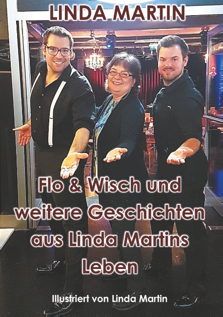 Flo & Wisch und weitere Geschichten aus Linda Martins Leben - Linda Martin