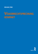 Völkerrechtsprechung kompakt - Markus Beham, Melanie Fink