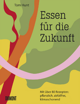 Essen für die Zukunft - Tom Hunt