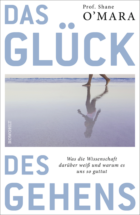 Das Glück des Gehens - Shane O'Mara