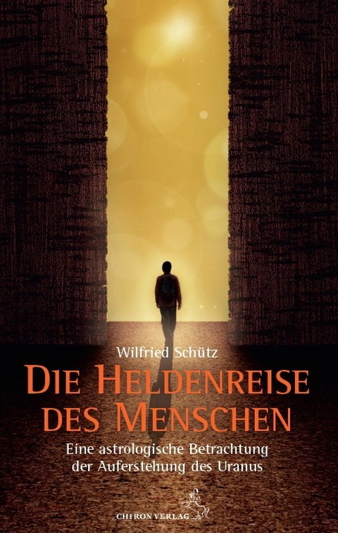 Die Heldenreise des Menschen - Wilfried Schütz