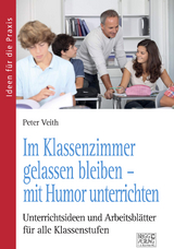 Im Klassenzimmer gelassen bleiben – mit Humor unterrichten - Peter Veith