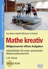 Mathe kreativ 5./6. Klasse - Eva-Maria Bablick, Michael Tschakert