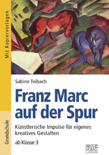 Franz Marc auf der Spur - Sabine Teibach