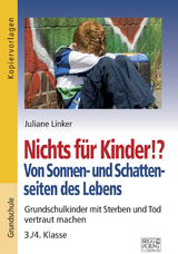 Nichts für Kinder!? Von Sonnen- und Schattenseiten des Lebens - Juliane Linker