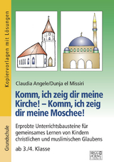 Komm, ich zeig dir meine Kirche! – Komm, ich zeig dir meine Moschee! - Claudia Angele, Dunja el Missiri