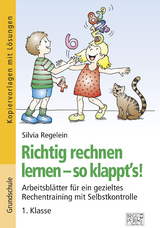 Richtig rechnen lernen – so klappt´s! 1. Klasse - Silvia Regelein