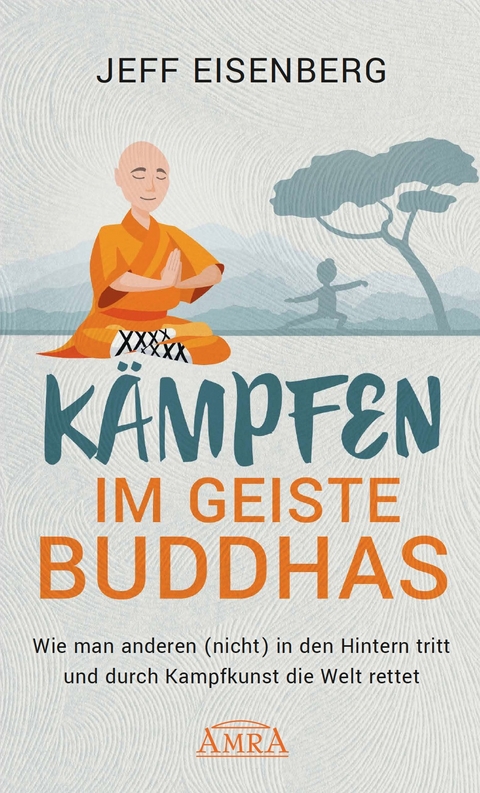 Kämpfen im Geiste Buddhas - Jeff Eisenberg