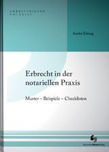 Erbrecht in der notariellen Praxis inklusive Musterdownload - André Elsing