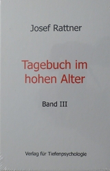 Tagebuch im hohen Alter - Band III - Josef Rattner