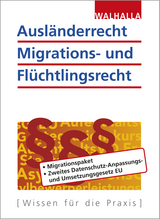 Ausländerrecht, Migrations- und Flüchtlingsrecht -  Walhalla Fachredaktion