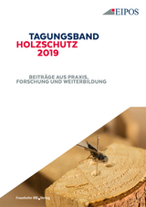 Tagungsband des EIPOS-Sachverständigentages Holzschutz 2019 - 