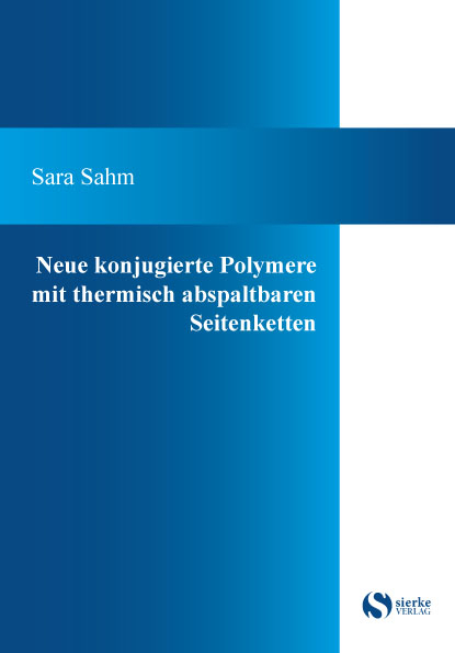 Neue konjugierte Polymere mit thermisch abspaltbaren Seitenketten - Sara Sahm