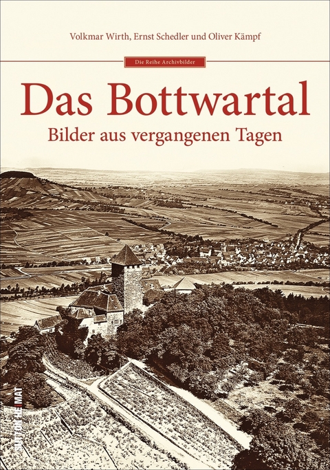 Das Bottwartal - Volkmar Wirth, Ernst Schedler, Oliver Kämpf