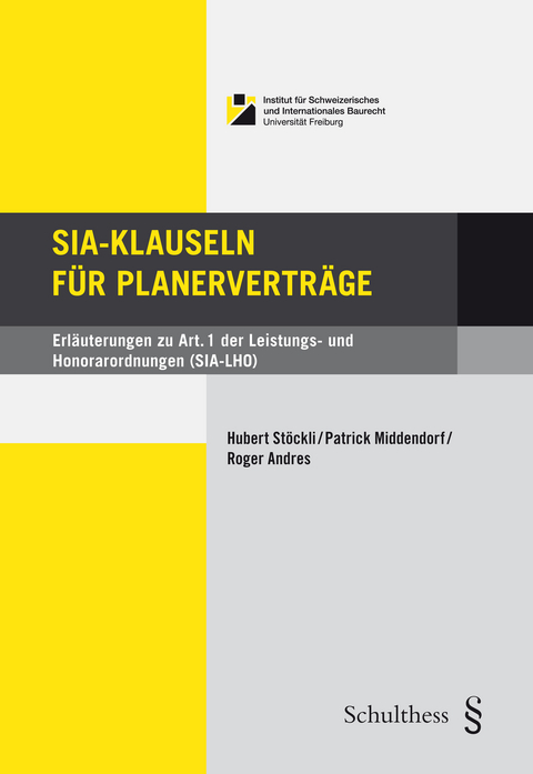 SIA-Klauseln für Planerverträge - Hubert Stöckli, Patrick Middendorf, Roger Andres