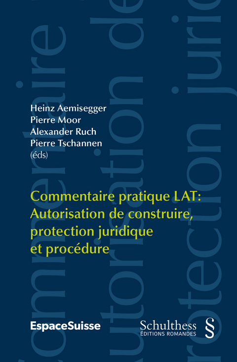 Commentaire pratique LAT / Commentaire pratique LAT: Commentaire pratique LAT: Autorisation de construire, protection juridique et procédure PrintPlu§ - 