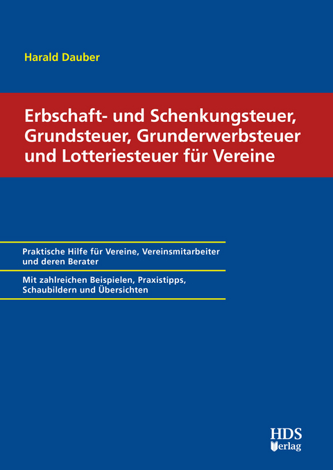 Erbschaft- und Schenkungsteuer, Grundsteuer, Grunderwerbsteuer und Lotteriesteuer für Vereine - Harald Dauber