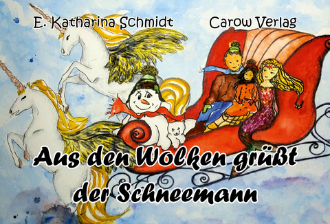 Aus den Wolken grüßt der Schneemann - Ewa Katharina Schmidt