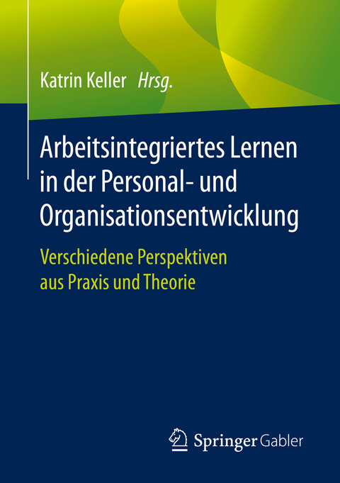 Arbeitsintegriertes Lernen in der Personal- und Organisationsentwicklung - 