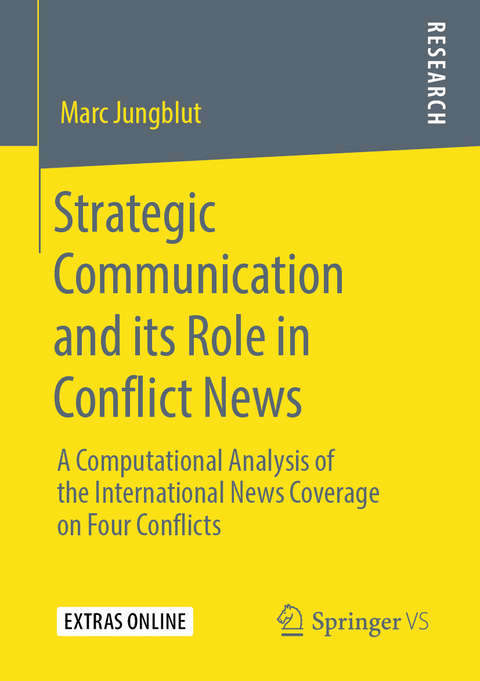 Strategic Communication and its Role in Conflict News - Marc Jungblut