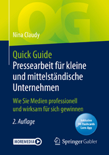 Quick Guide Pressearbeit für kleine und mittelständische Unternehmen - Claudy, Nina