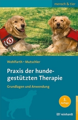 Praxis der hundegestützten Therapie - Wohlfarth, Rainer; Mutschler, Bettina