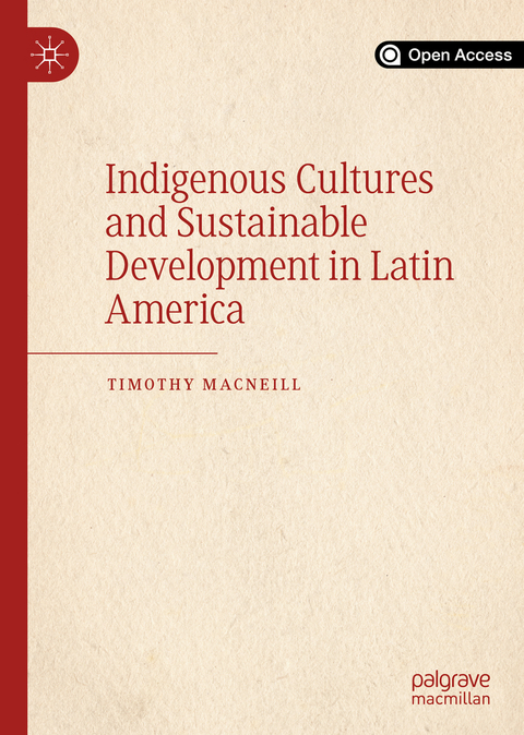 Indigenous Cultures and Sustainable Development in Latin America - Timothy MacNeill