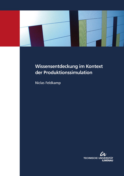 Wissensentdeckung im Kontext der Produktionssimulation - Niclas Feldkamp