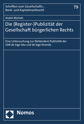 Die (Register-)Publizität der Gesellschaft bürgerlichen Rechts - André Michels