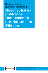 Gesellschaftspolitische Dimensionen der Kulturellen Bildung - 