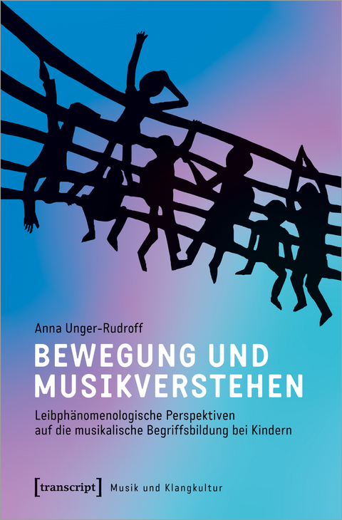 Bewegung und Musikverstehen - Anna Unger-Rudroff